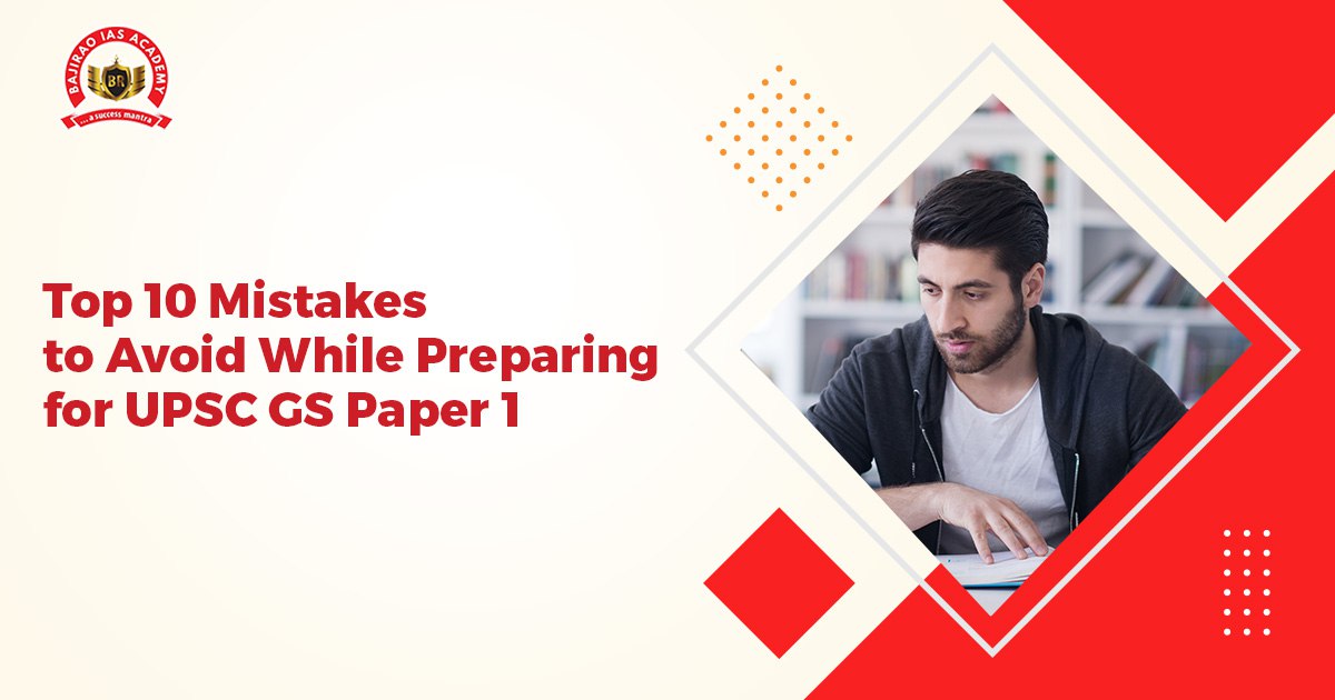 Top 10 Mistakes to Avoid While Preparing for UPSC GS Paper 1