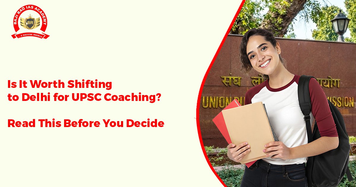 Is It Worth Shifting to Delhi for UPSC Coaching